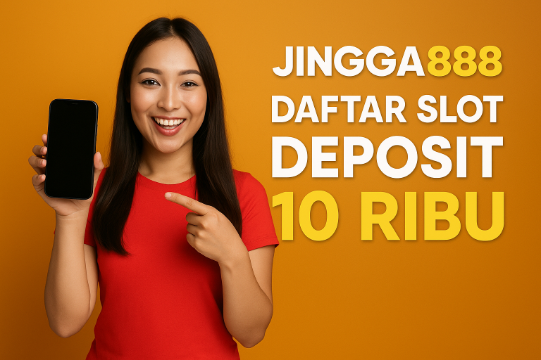 Jingga888 Daftar Slot Deposit 10 RIBU