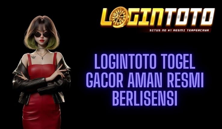 LOGINTOTO TOGEL GACOR AMAN RESMI BERLISENSI