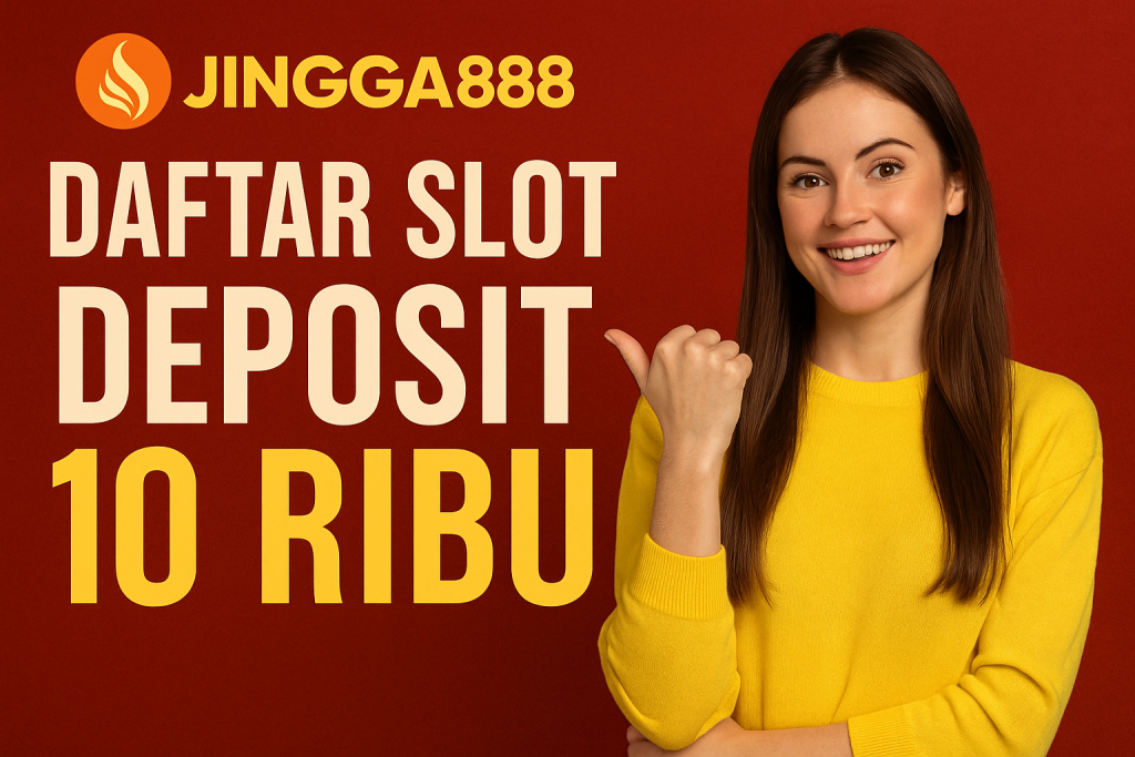 Jingga888 Daftar Slot Deposit 10 Ribu 